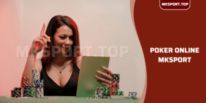 Tổng quan về poker online mksport