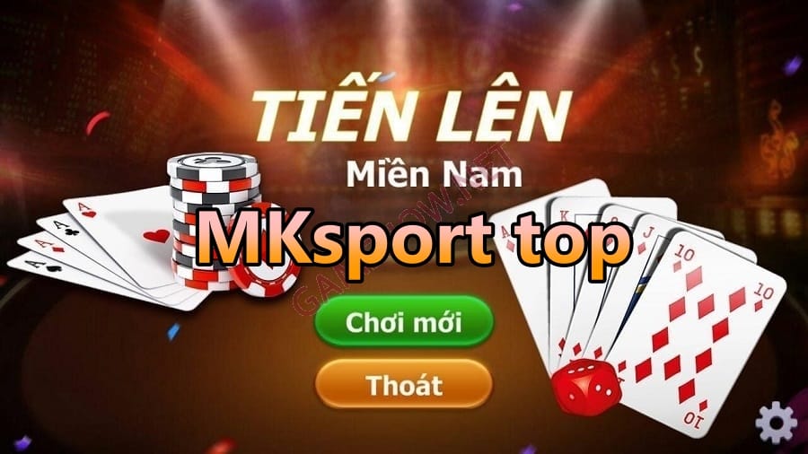 Tiến lên miền Nam - Siêu phẩm game bài 2024 tại MKsport top